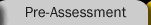 Pre-Assessment
