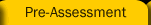 Pre-Assessment